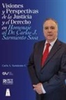 Carla A. Sarmiento Colmenares - VISIONES Y PERSPECTIVAS DE LA JUSTICIA Y EL DERECHO EN HOMENAJE AL DOCTOR CARLOS J. SARMIENTO SOSAj