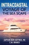 C. W. Branco, Rami Geffner, Captain Rami Geffner MD - Intracoastal Voyage of the Sea Scape