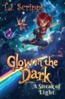 T. J. Scripps - Glow in the Dark
