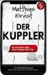 Matthias Ernst - Der Kuppler | Ein Psychothriller über die dunklen Seiten der KI