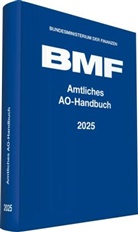 Bundesministerium der Finanzen (BMF), Bundesministerium der Finanzen, Bundesministerium der Finanzen (BMF) - Amtliches AO-Handbuch 2025