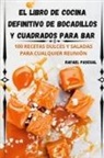 Rafael Pascual - El libro de cocina definitivo de bocadillos y cuadrados para bar