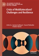 Auriane Guilbaud, Franck Petiteville, Frédéric Ramel - Crisis of Multilateralism? Challenges and Resilience