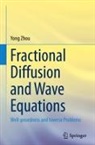 Yong Zhou - Fractional Diffusion and Wave Equations