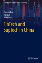 Wei Chen, Jia Yuan, Dawei Zhao - FinTech and SupTech in China
