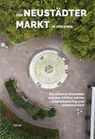 Initiative Neustädter Freiheit, Antje Kirsch, Erika Schmidt, Stadtmuseum Dresden - Der Neustädter Markt in Dresden