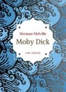 Herman Melville - Herman Melville: Moby Dick oder Der weiße Wal. Neuausgabe der Übersetzung von Wilhelm Strüver
