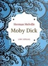 Herman Melville - Herman Melville: Moby Dick oder Der weiße Wal. Neuausgabe der Übersetzung von Wilhelm Strüver