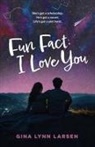 Gina Lynn Larsen - Fun Fact: I Love You