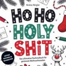 Nicklas  Nörgler, Nicklas Nörgler - HO HO HOLY SHIT - Das ultimative Fluchmalbuch für gestresste Weihnachtsseelen