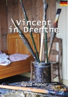 Ruud Hobo, Ruud Hobo - Vincent in Drenthe