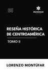 Lorenzo Montúfar - Reseña Histórica de Centroamérica Tomo II