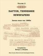 Bettye J. Broyles - Dayton, Tennessee, Newspapers Issues from the 1890s, Volume 2
