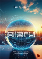 Paul K Lunow, Paul K. Lunow - Riaru