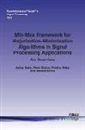 Prabhu Babu, Astha Saini, Petre Stoica - Min-Max Framework for Majorization-Minimization Algorithms in Signal Processing Applications