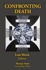 Luis Moris - Confronting Death