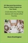 Nora Knottington - DIY Macramé Decorations