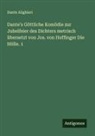 Dante Alighieri - Dante¿s Göttliche Komödie zur Jubelfeier des Dichters metrisch übersetzt von Jos. von Hoffinger Die Hölle. 1