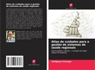 Wolfgang Fürweger - Atlas de cuidados para a gestão de sistemas de saúde regionais