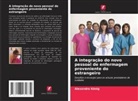 Alexandra König - A integração do novo pessoal de enfermagem proveniente do estrangeiro