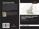Wolfgang Fürweger - Care atlases for managing regional healthcare systems