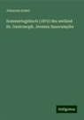 Johannes Scherr - Sommertagebuch (1872) des weiland Dr. Gastrosoph. Jeremia Sauerampfer
