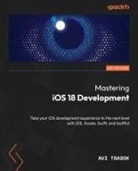 Avi Tsadok - Mastering iOS 18 Development