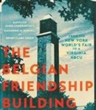 Bryan Clark Green, Kathleen James-Chakraborty, Kathleen Kuenzli James-Chakraborty, Katherine M Kuenzli, Katherine M. Kuenzli - Belgian Friendship Building
