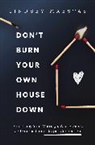 Lindsey Maestas - Don't Burn Your Own House Down