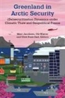 Marc Gad Jacobsen, Ulrik Pram Gad, Marc Jacobsen, Ole Waever - Greenland in Arctic Security