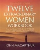 John F. Macarthur - Twelve Extraordinary Women Workbook, Revised and Updated