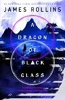 James Rollins - A Dragon of Black Glass