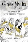 Mark Abbott - Greek Myths - Retold in myrthful verse
