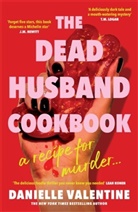 Danielle Valentine - The Dead Husband Cookbook