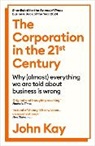 John Kay - The Corporation in the Twenty-First Century