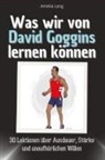 Amelia Lang - Was wir von David Goggins lernen können - Das perfekte Geschenk für Weihnachten und Geburtstag für Männer, Frauen und Teenager