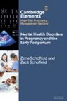 Zack Schofield, Zack (Cambridge University) Schofield, Zena Schofield, Zena (Greater Manchester Mental Health Schofield, Zena (Greater Manchester Mental Health NHS Foundation Trust) Schofield - Mental Health Disorders in Pregnancy and the Early Postpartum