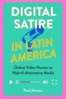 Paul Alonso - Digital Satire in Latin America