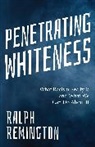 Ralph Remington - Penetrating Whiteness