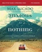 Max Lucado - Anxious for Nothing Bible Study Guide plus Streaming Video, Updated Edition