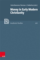 Christopher B Brown et al, Karla Boersma, Christopher B. Brown, Herman J Selderhuis, Selderhui, Herman J. Selderhuis - Money in Early Modern Christianity
