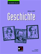 Thomas Ahbe, Friedrich Anders, Boris Barth, Boris u a Barth, Klaus Dieter Hein-Mooren, Stephan Kohser... - Buchners Kolleg Geschichte NI Abitur 2027