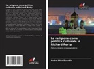 Andre Oliva Donadia - La religione come politica culturale in Richard Rorty