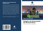 Andre Oliva Donadia - Religion als Kulturpolitik bei Richard Rorty