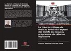 Vinicius Roberto Prioli de Souza - La théorie critique du droit au Brésil et l'exposé des motifs du nouveau programme de réforme législative