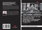 Vinicius Roberto Prioli de Souza - The Critical Theory of Law in Brazil and the Explanatory Memorandum of the New Law Reform Programme