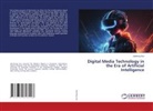 Jianhong Sun - Digital Media Technology in the Era of Artificial Intelligence