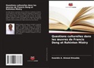 Ezzeldin A. Ahmed Elmadda - Questions culturelles dans les oeuvres de Francis Deng et Rohinton Mistry