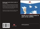 Kirthi Jayakumar - Essais sur le genre dans la paix et les conflits