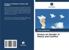Kirthi Jayakumar - Essays on Gender in Peace and Conflict